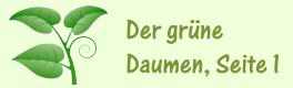 Der gr�ne Daumen, Teil 1