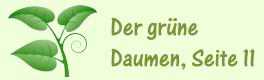Der gr�ne Daumen, Teil 11