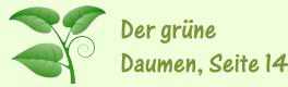 Der gr�ne Daumen, Teil 14