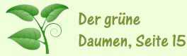 Der gr�ne Daumen, Teil 15