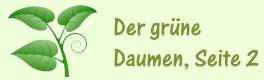 Der gr�ne Daumen, Teil 2